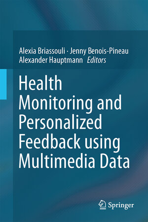 Buchcover Health Monitoring and Personalized Feedback using Multimedia Data  | EAN 9783319179629 | ISBN 3-319-17962-4 | ISBN 978-3-319-17962-9