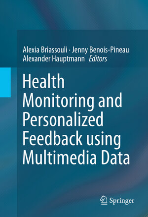 Buchcover Health Monitoring and Personalized Feedback using Multimedia Data | EAN 9783319179636 | ISBN 3-319-17963-2 | ISBN 978-3-319-17963-6