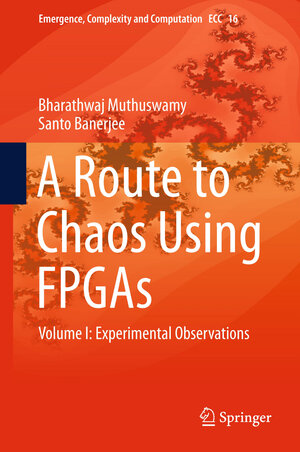 Buchcover A Route to Chaos Using FPGAs | Bharathwaj Muthuswamy | EAN 9783319181059 | ISBN 3-319-18105-X | ISBN 978-3-319-18105-9