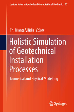 Buchcover Holistic Simulation of Geotechnical Installation Processes | EAN 9783319181691 | ISBN 3-319-18169-6 | ISBN 978-3-319-18169-1