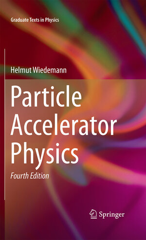 Buchcover Particle Accelerator Physics | Helmut Wiedemann | EAN 9783319183169 | ISBN 3-319-18316-8 | ISBN 978-3-319-18316-9
