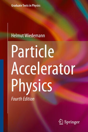 Buchcover Particle Accelerator Physics | Helmut Wiedemann | EAN 9783319183176 | ISBN 3-319-18317-6 | ISBN 978-3-319-18317-6