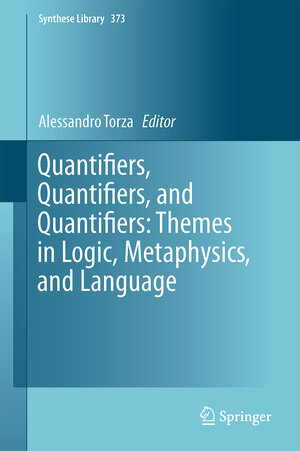 Buchcover Quantifiers, Quantifiers, and Quantifiers: Themes in Logic, Metaphysics, and Language | EAN 9783319183619 | ISBN 3-319-18361-3 | ISBN 978-3-319-18361-9