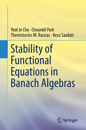 Buchcover Stability of Functional Equations in Banach Algebras | Yeol Je Cho | EAN 9783319187082 | ISBN 3-319-18708-2 | ISBN 978-3-319-18708-2