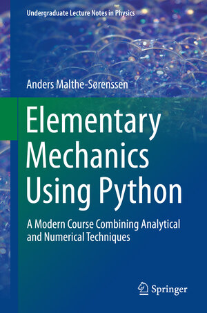 Buchcover Elementary Mechanics Using Python | Anders Malthe-Sørenssen | EAN 9783319195957 | ISBN 3-319-19595-6 | ISBN 978-3-319-19595-7
