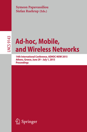 Buchcover Ad-hoc, Mobile, and Wireless Networks | EAN 9783319196619 | ISBN 3-319-19661-8 | ISBN 978-3-319-19661-9
