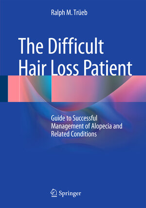 Buchcover The Difficult Hair Loss Patient | Ralph M. Trüeb | EAN 9783319197005 | ISBN 3-319-19700-2 | ISBN 978-3-319-19700-5