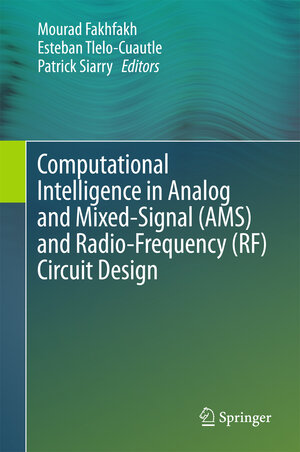 Buchcover Computational Intelligence in Analog and Mixed-Signal (AMS) and Radio-Frequency (RF) Circuit Design  | EAN 9783319198729 | ISBN 3-319-19872-6 | ISBN 978-3-319-19872-9