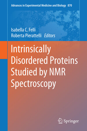 Buchcover Intrinsically Disordered Proteins Studied by NMR Spectroscopy | EAN 9783319201641 | ISBN 3-319-20164-6 | ISBN 978-3-319-20164-1