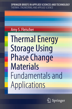Buchcover Thermal Energy Storage Using Phase Change Materials | Amy S. Fleischer | EAN 9783319209210 | ISBN 3-319-20921-3 | ISBN 978-3-319-20921-0