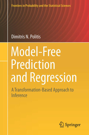Buchcover Model-Free Prediction and Regression | Dimitris N. Politis | EAN 9783319213460 | ISBN 3-319-21346-6 | ISBN 978-3-319-21346-0