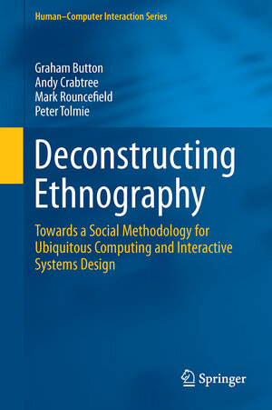 Buchcover Deconstructing Ethnography | Graham Button | EAN 9783319219530 | ISBN 3-319-21953-7 | ISBN 978-3-319-21953-0