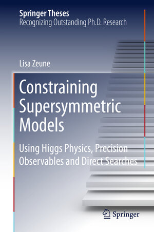 Buchcover Constraining Supersymmetric Models | Lisa Zeune | EAN 9783319222271 | ISBN 3-319-22227-9 | ISBN 978-3-319-22227-1