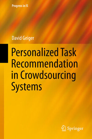 Buchcover Personalized Task Recommendation in Crowdsourcing Systems | David Geiger | EAN 9783319222912 | ISBN 3-319-22291-0 | ISBN 978-3-319-22291-2