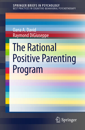 Buchcover The Rational Positive Parenting Program | Oana A. David | EAN 9783319223384 | ISBN 3-319-22338-0 | ISBN 978-3-319-22338-4