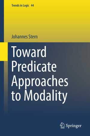 Buchcover Toward Predicate Approaches to Modality | Johannes Stern | EAN 9783319225562 | ISBN 3-319-22556-1 | ISBN 978-3-319-22556-2