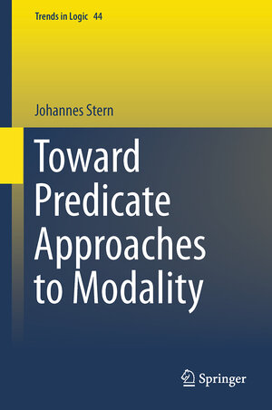 Buchcover Toward Predicate Approaches to Modality | Johannes Stern | EAN 9783319225579 | ISBN 3-319-22557-X | ISBN 978-3-319-22557-9