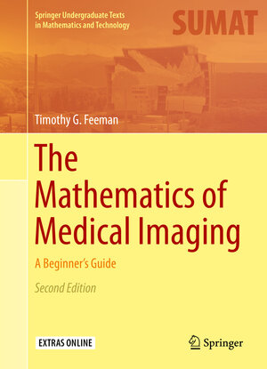 Buchcover The Mathematics of Medical Imaging | Timothy G. Feeman | EAN 9783319226651 | ISBN 3-319-22665-7 | ISBN 978-3-319-22665-1