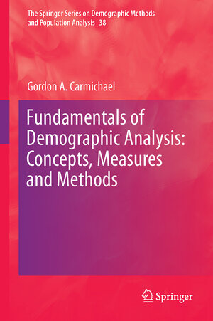 Buchcover Fundamentals of Demographic Analysis: Concepts, Measures and Methods | Gordon A. Carmichael | EAN 9783319232546 | ISBN 3-319-23254-1 | ISBN 978-3-319-23254-6