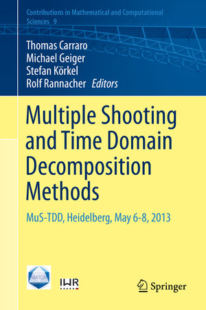 Buchcover Multiple Shooting and Time Domain Decomposition Methods  | EAN 9783319233215 | ISBN 3-319-23321-1 | ISBN 978-3-319-23321-5