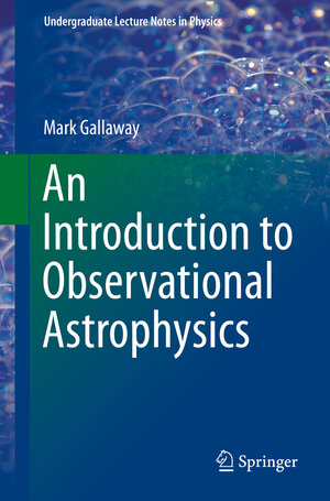 Buchcover An Introduction to Observational Astrophysics | Mark Gallaway | EAN 9783319233772 | ISBN 3-319-23377-7 | ISBN 978-3-319-23377-2
