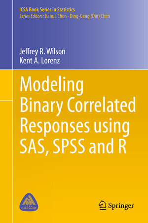 Buchcover Modeling Binary Correlated Responses using SAS, SPSS and R | Jeffrey R. Wilson | EAN 9783319238043 | ISBN 3-319-23804-3 | ISBN 978-3-319-23804-3