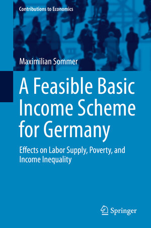 Buchcover A Feasible Basic Income Scheme for Germany | Maximilian Sommer | EAN 9783319240626 | ISBN 3-319-24062-5 | ISBN 978-3-319-24062-6