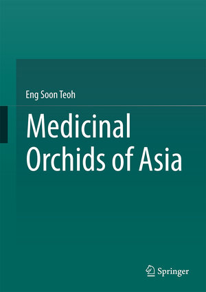 Buchcover Medicinal Orchids of Asia | Eng Soon Teoh | EAN 9783319242729 | ISBN 3-319-24272-5 | ISBN 978-3-319-24272-9