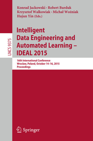 Buchcover Intelligent Data Engineering and Automated Learning – IDEAL 2015 | EAN 9783319248349 | ISBN 3-319-24834-0 | ISBN 978-3-319-24834-9