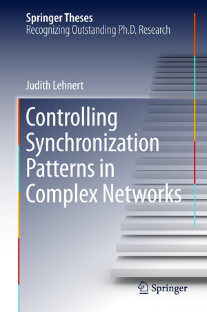 Buchcover Controlling Synchronization Patterns in Complex Networks | Judith Lehnert | EAN 9783319251134 | ISBN 3-319-25113-9 | ISBN 978-3-319-25113-4