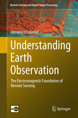 Buchcover Understanding Earth Observation | Domenico Solimini | EAN 9783319256320 | ISBN 3-319-25632-7 | ISBN 978-3-319-25632-0