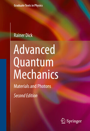 Buchcover Advanced Quantum Mechanics | RAINER DICK | EAN 9783319256757 | ISBN 3-319-25675-0 | ISBN 978-3-319-25675-7