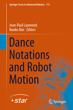 Buchcover Dance Notations and Robot Motion | EAN 9783319257396 | ISBN 3-319-25739-0 | ISBN 978-3-319-25739-6