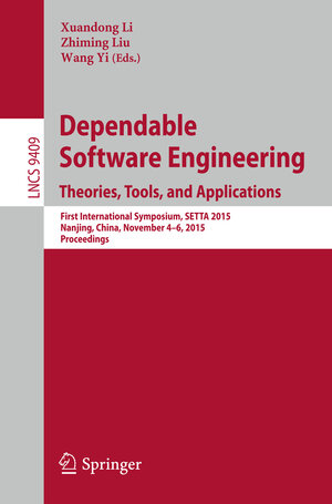 Buchcover Dependable Software Engineering: Theories, Tools, and Applications | EAN 9783319259413 | ISBN 3-319-25941-5 | ISBN 978-3-319-25941-3