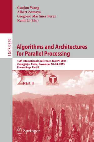 Buchcover Algorithms and Architectures for Parallel Processing | EAN 9783319271224 | ISBN 3-319-27122-9 | ISBN 978-3-319-27122-4