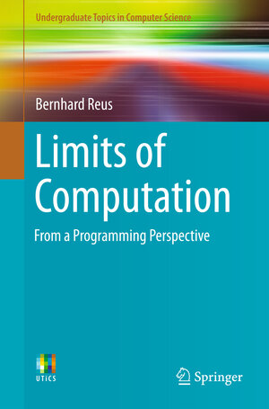 Buchcover Limits of Computation | Bernhard Reus | EAN 9783319278872 | ISBN 3-319-27887-8 | ISBN 978-3-319-27887-2