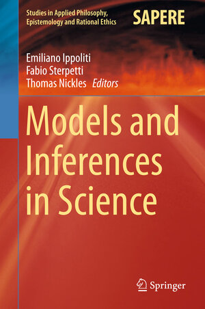 Buchcover Models and Inferences in Science | EAN 9783319281629 | ISBN 3-319-28162-3 | ISBN 978-3-319-28162-9