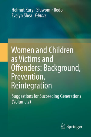 Buchcover Women and Children as Victims and Offenders: Background, Prevention, Reintegration  | EAN 9783319284248 | ISBN 3-319-28424-X | ISBN 978-3-319-28424-8