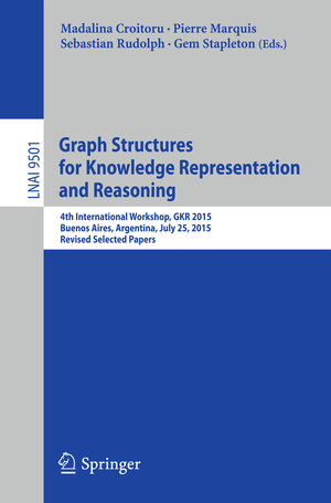 Buchcover Graph Structures for Knowledge Representation and Reasoning | EAN 9783319287010 | ISBN 3-319-28701-X | ISBN 978-3-319-28701-0