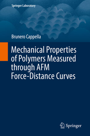 Buchcover Mechanical Properties of Polymers Measured through AFM Force-Distance Curves | Brunero Cappella | EAN 9783319294599 | ISBN 3-319-29459-8 | ISBN 978-3-319-29459-9