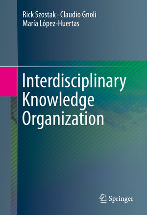 Buchcover Interdisciplinary Knowledge Organization | Rick Szostak | EAN 9783319301488 | ISBN 3-319-30148-9 | ISBN 978-3-319-30148-8