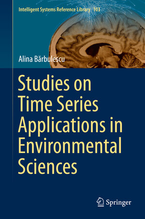 Buchcover Studies on Time Series Applications in Environmental Sciences | Alina Bărbulescu | EAN 9783319304366 | ISBN 3-319-30436-4 | ISBN 978-3-319-30436-6