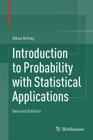Buchcover Introduction to Probability with Statistical Applications | Géza Schay | EAN 9783319306186 | ISBN 3-319-30618-9 | ISBN 978-3-319-30618-6