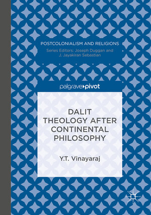 Buchcover Dalit Theology after Continental Philosophy | Y.T. Vinayaraj | EAN 9783319312675 | ISBN 3-319-31267-7 | ISBN 978-3-319-31267-5