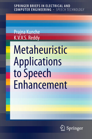 Buchcover Metaheuristic Applications to Speech Enhancement | Prajna Kunche | EAN 9783319316819 | ISBN 3-319-31681-8 | ISBN 978-3-319-31681-9