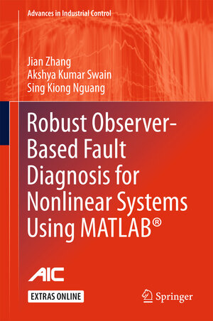 Buchcover Robust Observer-Based Fault Diagnosis for Nonlinear Systems Using MATLAB® | Jian Zhang | EAN 9783319323244 | ISBN 3-319-32324-5 | ISBN 978-3-319-32324-4