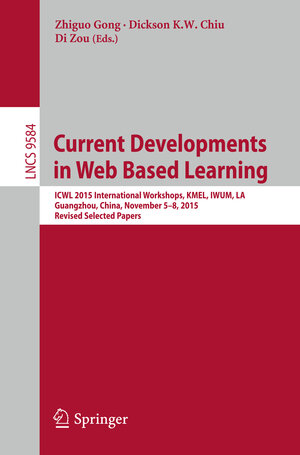 Buchcover Current Developments in Web Based Learning | EAN 9783319328652 | ISBN 3-319-32865-4 | ISBN 978-3-319-32865-2