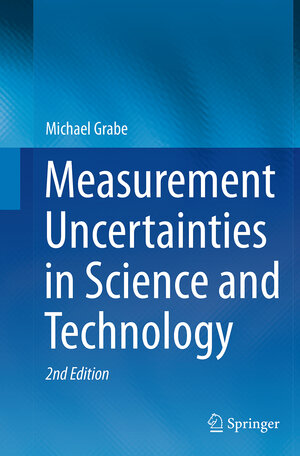 Buchcover Measurement Uncertainties in Science and Technology | Michael Grabe | EAN 9783319330563 | ISBN 3-319-33056-X | ISBN 978-3-319-33056-3