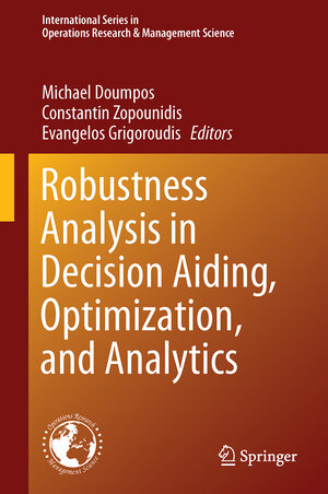 Buchcover Robustness Analysis in Decision Aiding, Optimization, and Analytics | EAN 9783319331195 | ISBN 3-319-33119-1 | ISBN 978-3-319-33119-5