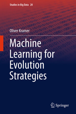 Buchcover Machine Learning for Evolution Strategies | Oliver Kramer | EAN 9783319333816 | ISBN 3-319-33381-X | ISBN 978-3-319-33381-6